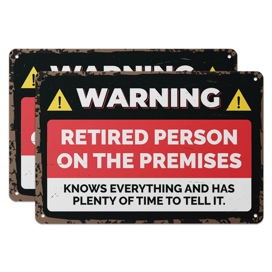 12 x 8in Aluminum Sign: Retired Person on Premises Warning