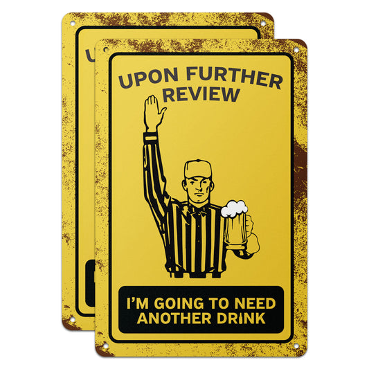 8 x 12in Funny Sign: Im Going to Need Another Drink