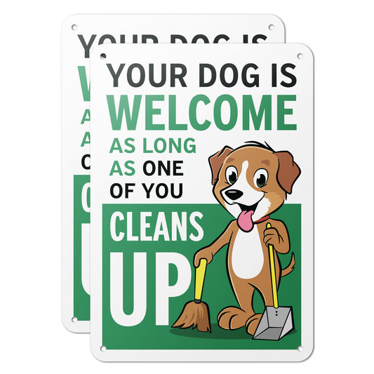 7 x 10in Safety Sign: Your Dog is Welcome (Clean Up Reminder)