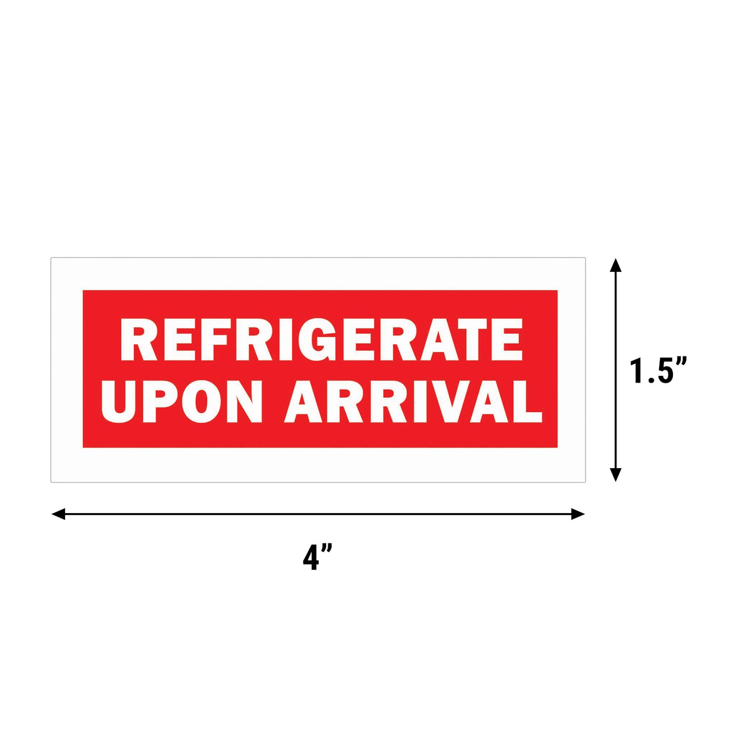 4 x 1.5in Stickers: Refrigerate Upon Arrival Labels