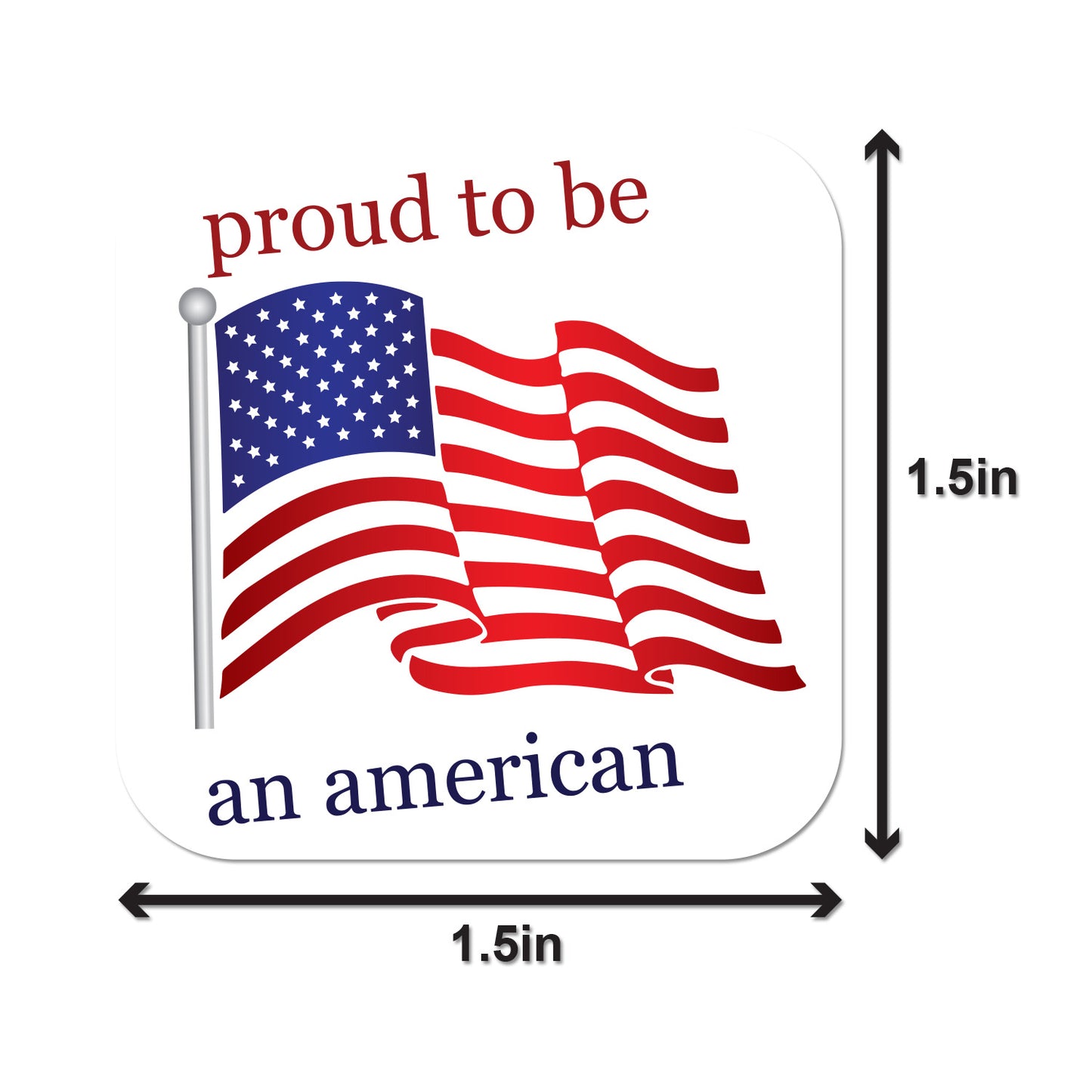 1.5 x 1.5in Sticker: Proud to Be American Label