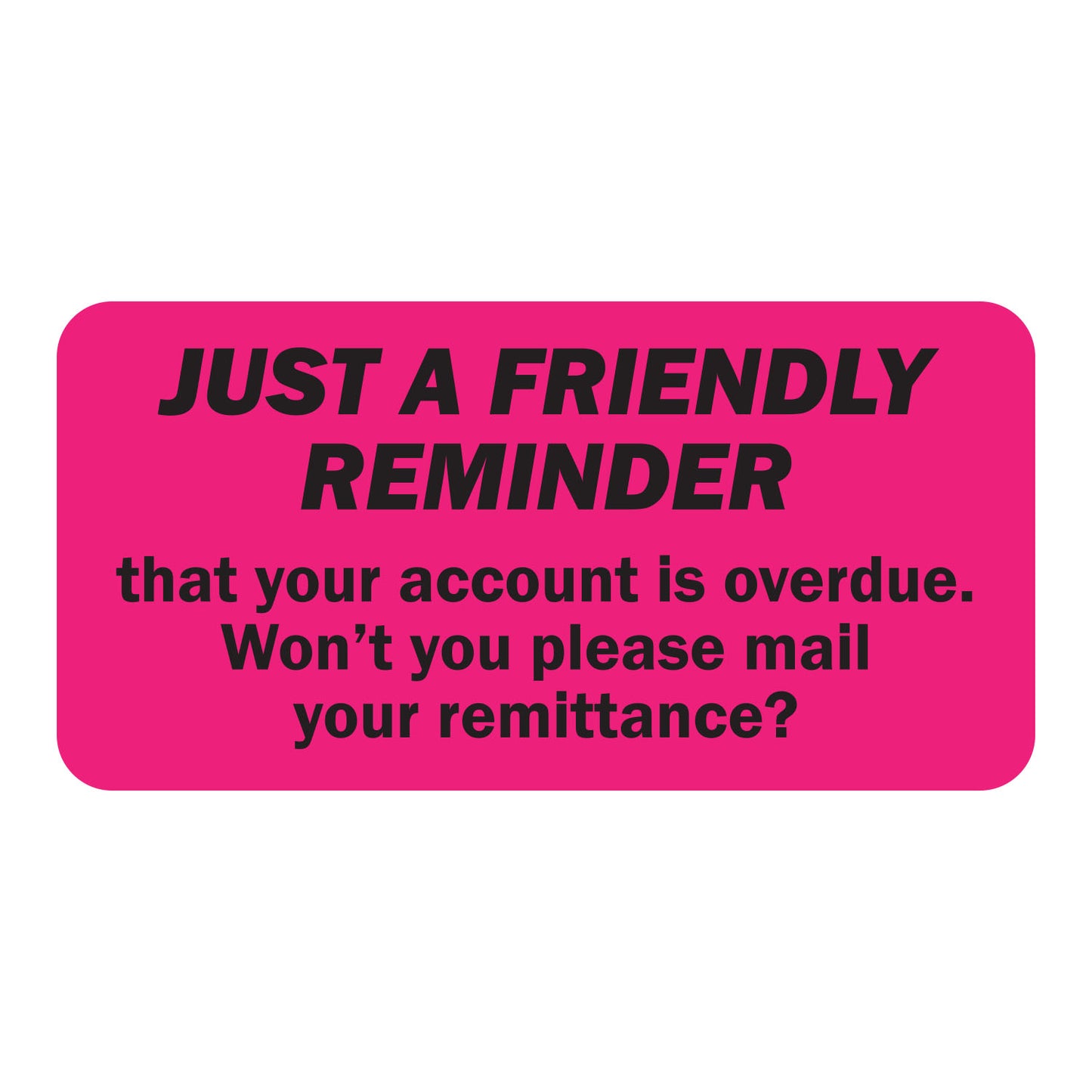 2 x 1 inch Friendly Reminder Overdue Account Labels (Roll)