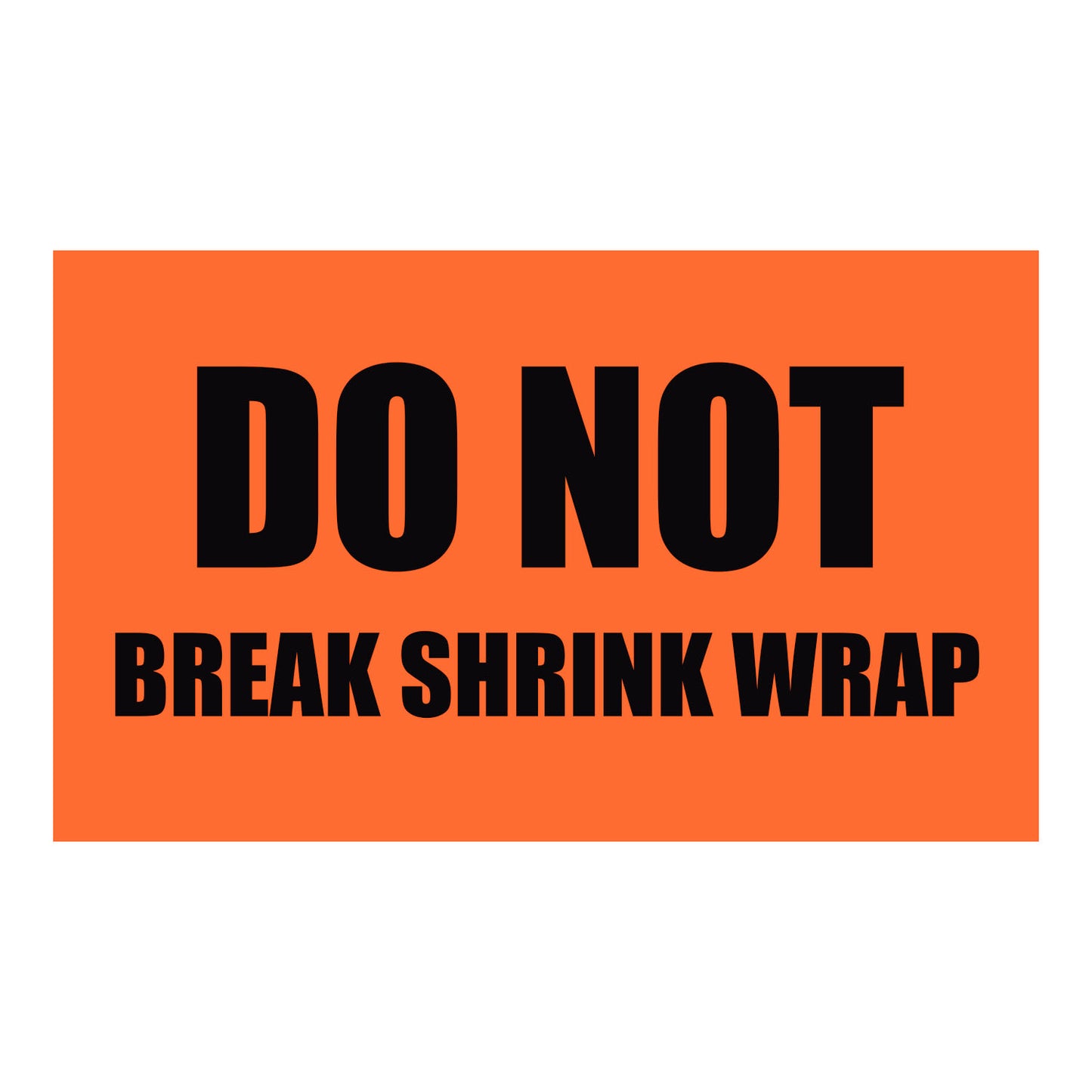 5 x 3in Sticker: Do Not Break Shrink Wrap Label