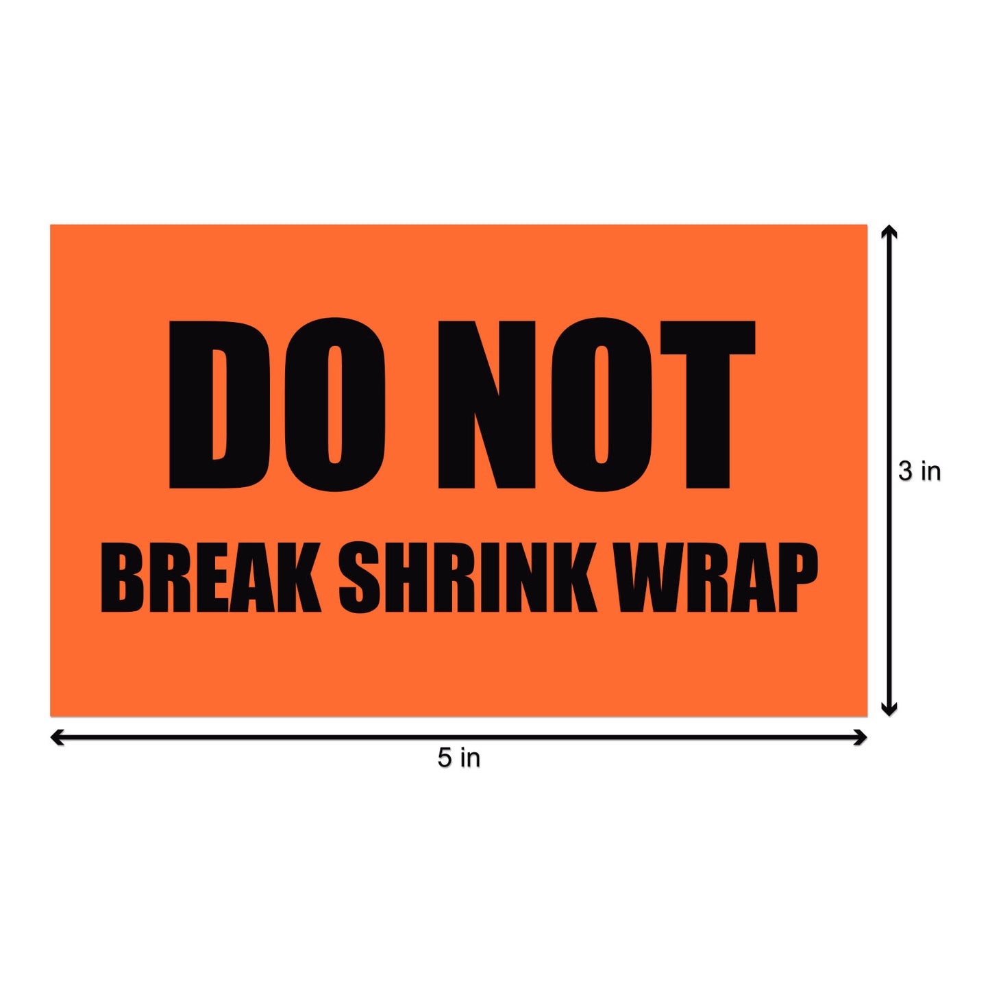 5 x 3in Sticker: Do Not Break Shrink Wrap Label