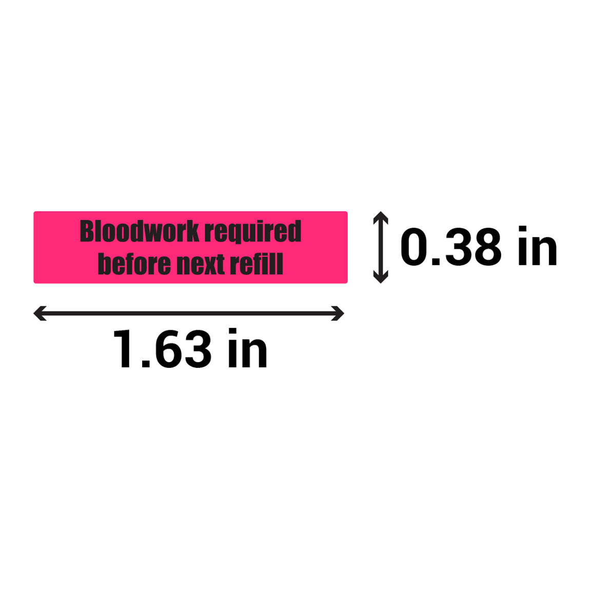 1.63 x 0.38in Sticker: Bloodwork Required Before Next Refill Label