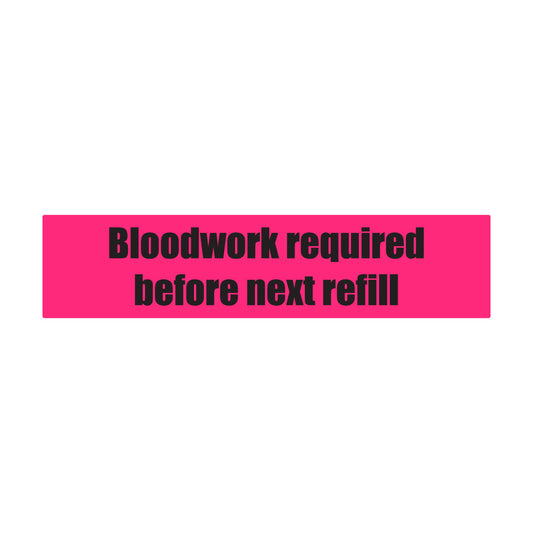 1.63 x 0.38in Sticker: Bloodwork Required Before Next Refill Label