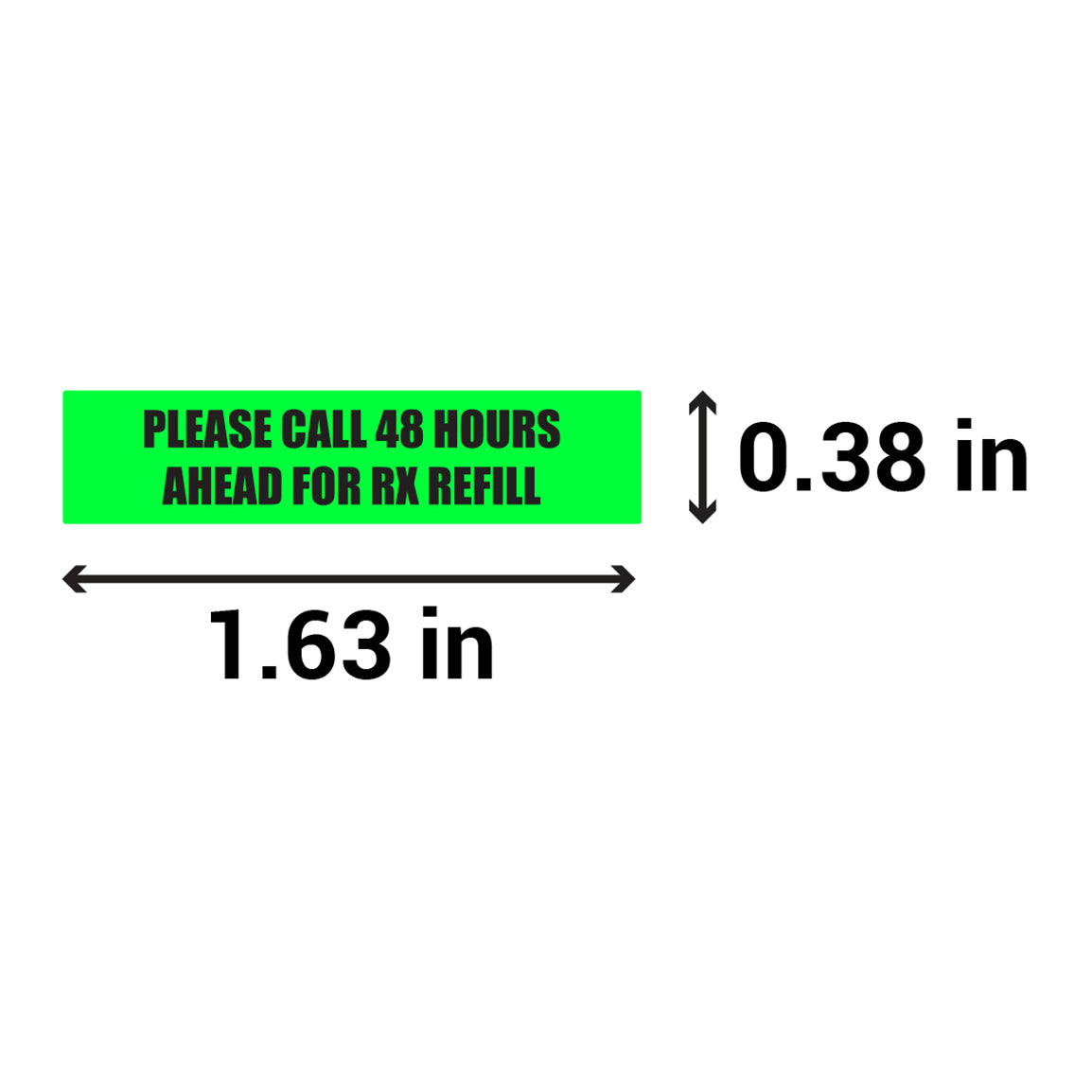 1.63 x 0.38in Sticker: Please Call 48 Hours Ahead for RX Refill Label