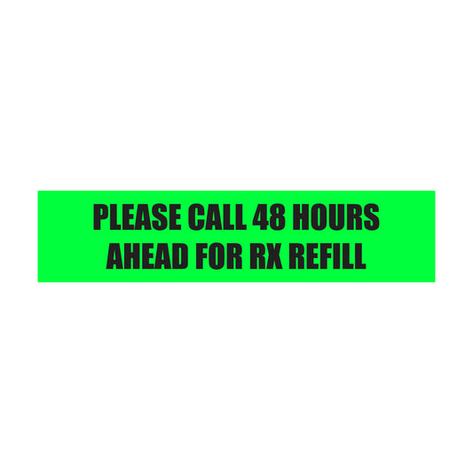 1.63 x 0.38in Sticker: Please Call 48 Hours Ahead for RX Refill Label