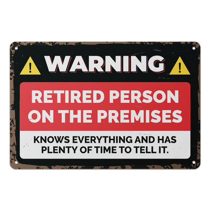 12 x 8in Aluminum Sign: Retired Person on Premises Warning