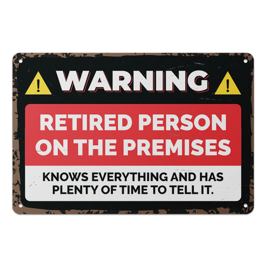 12 x 8in Aluminum Sign: Retired Person on Premises Warning