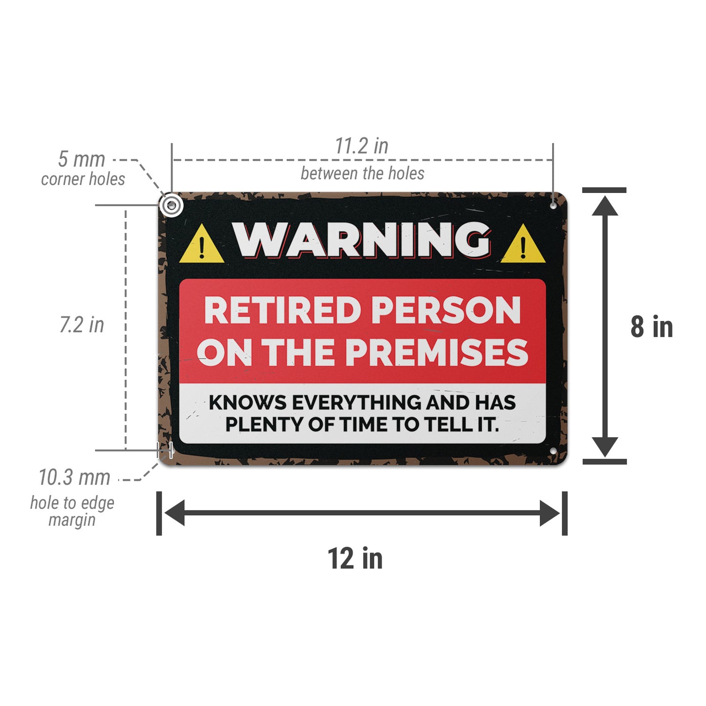 12 x 8in Aluminum Sign: Retired Person on Premises Warning