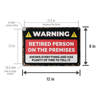 12 x 8in Aluminum Sign: Retired Person on Premises Warning