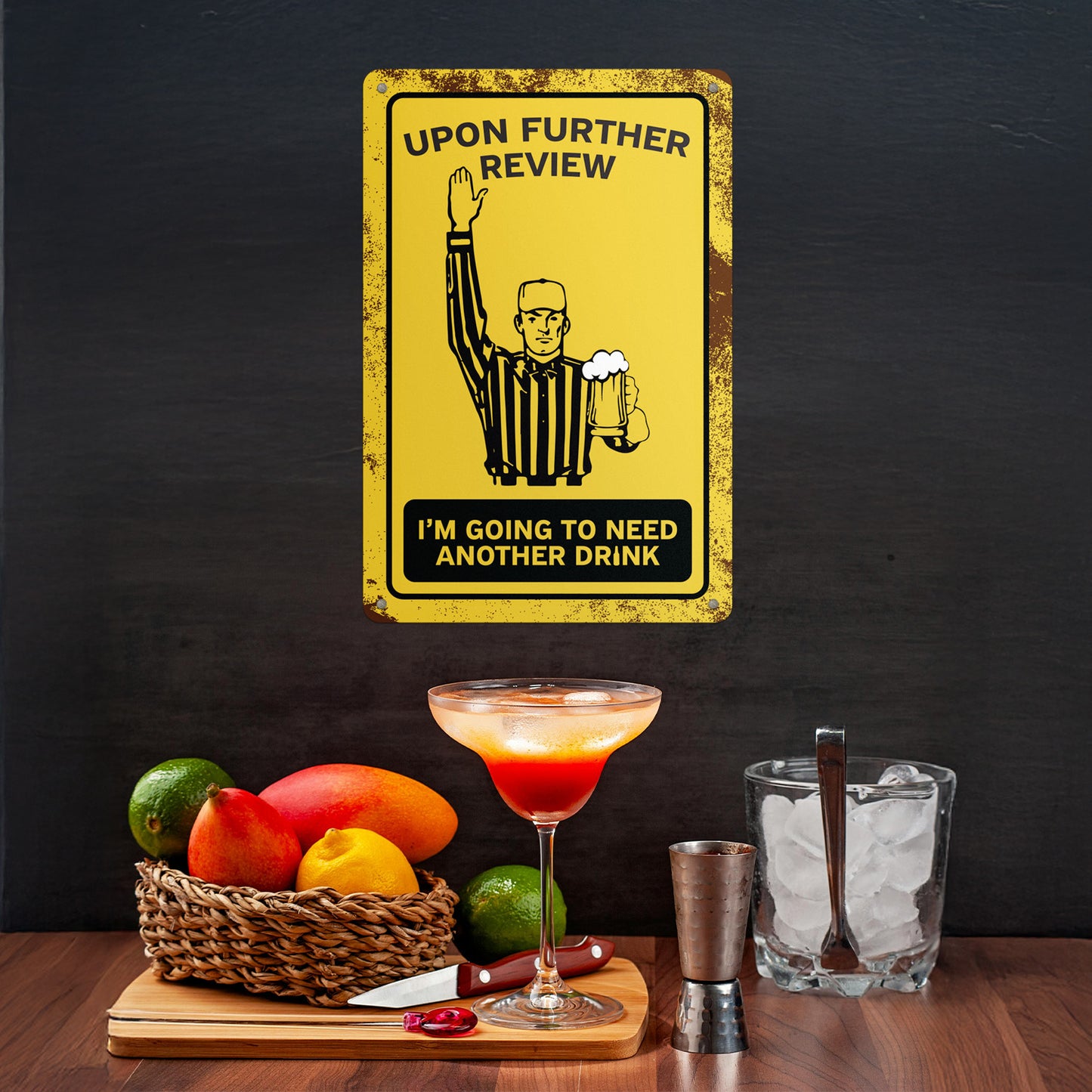 8 x 12in Funny Sign: Im Going to Need Another Drink