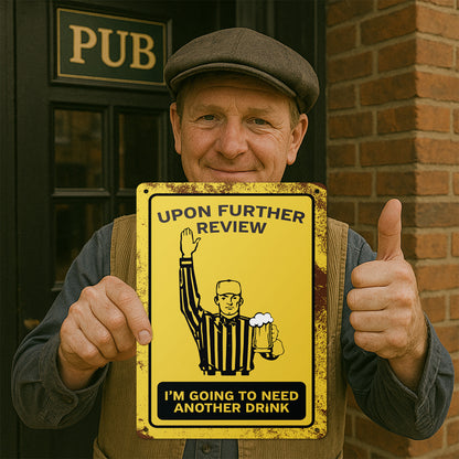 8 x 12in Funny Sign: Im Going to Need Another Drink
