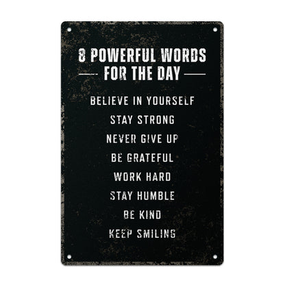 8 x 12in Motivational Sign: 8 Powerful Words for the Day