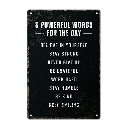 8 x 12in Motivational Sign: 8 Powerful Words for the Day
