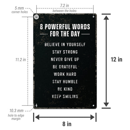 8 x 12in Motivational Sign: 8 Powerful Words for the Day