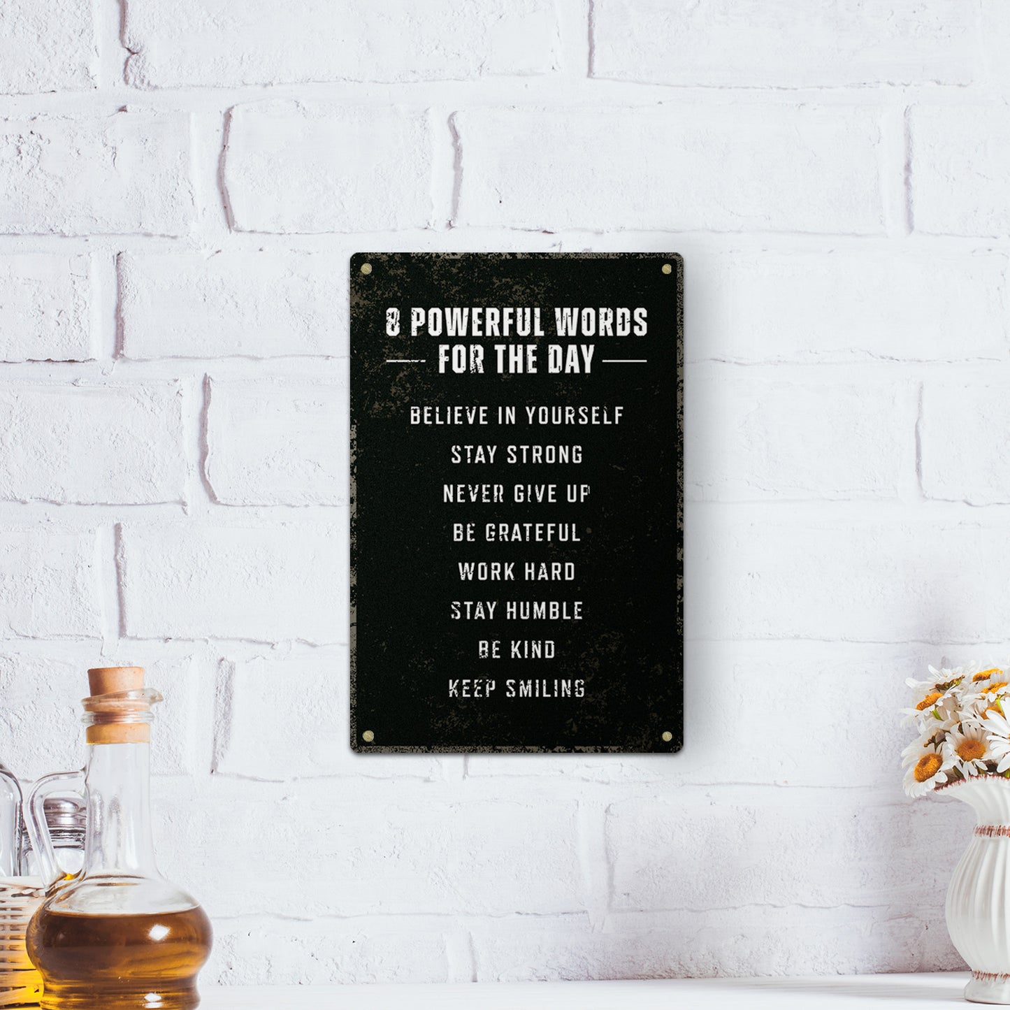 8 x 12in Motivational Sign: 8 Powerful Words for the Day