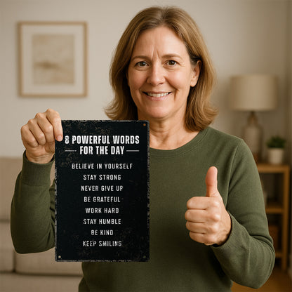 8 x 12in Motivational Sign: 8 Powerful Words for the Day