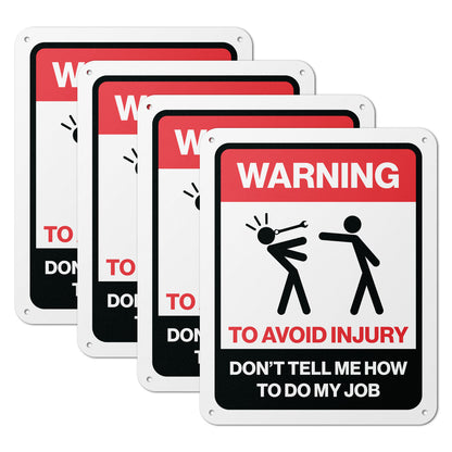 8 x 10in Aluminum Sign: Warning Don't Tell Me How to Do My Job