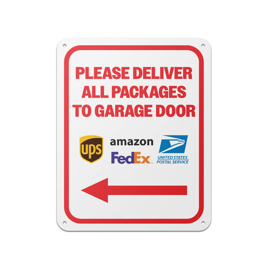 8 x 10in Aluminum Sign: Please Deliver All Packages to Garage Door (Left Arrow)