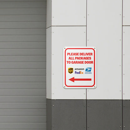 8 x 10in Aluminum Sign: Please Deliver All Packages to Garage Door (Left Arrow)
