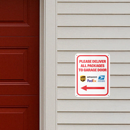 8 x 10in Aluminum Sign: Please Deliver All Packages to Garage Door (Left Arrow)