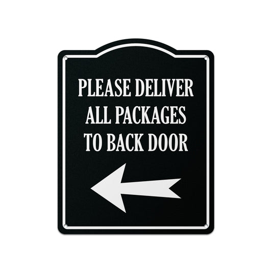 8 x 10in Aluminum Sign: Please Deliver All Packages to Back Door (Left Arrow)