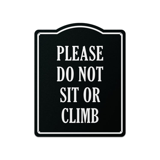 8 x 10in Aluminum Sign: Do Not Sit or Climb Warning