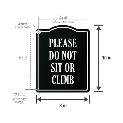 8 x 10in Aluminum Sign: Do Not Sit or Climb Warning