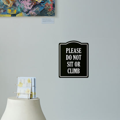 8 x 10in Aluminum Sign: Do Not Sit or Climb Warning