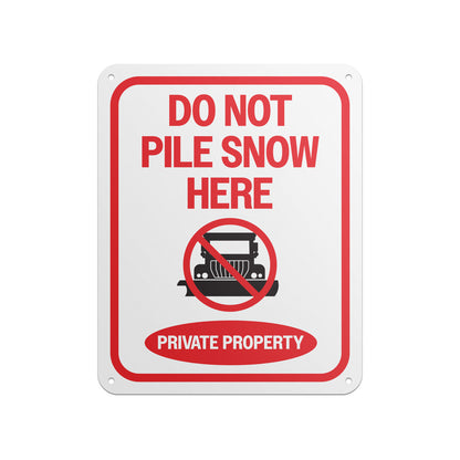 8 x 10in Private Property Sign: Do Not Pile Snow Here