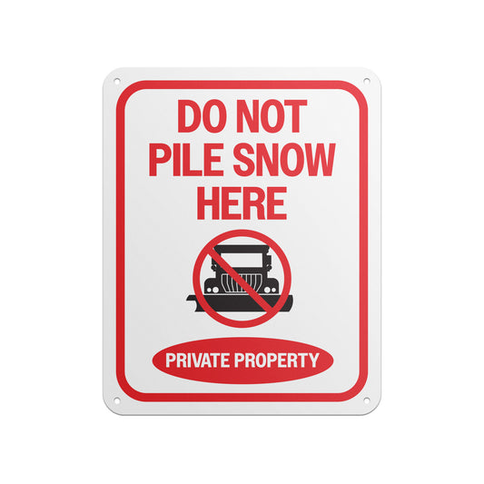 8 x 10in Private Property Sign: Do Not Pile Snow Here