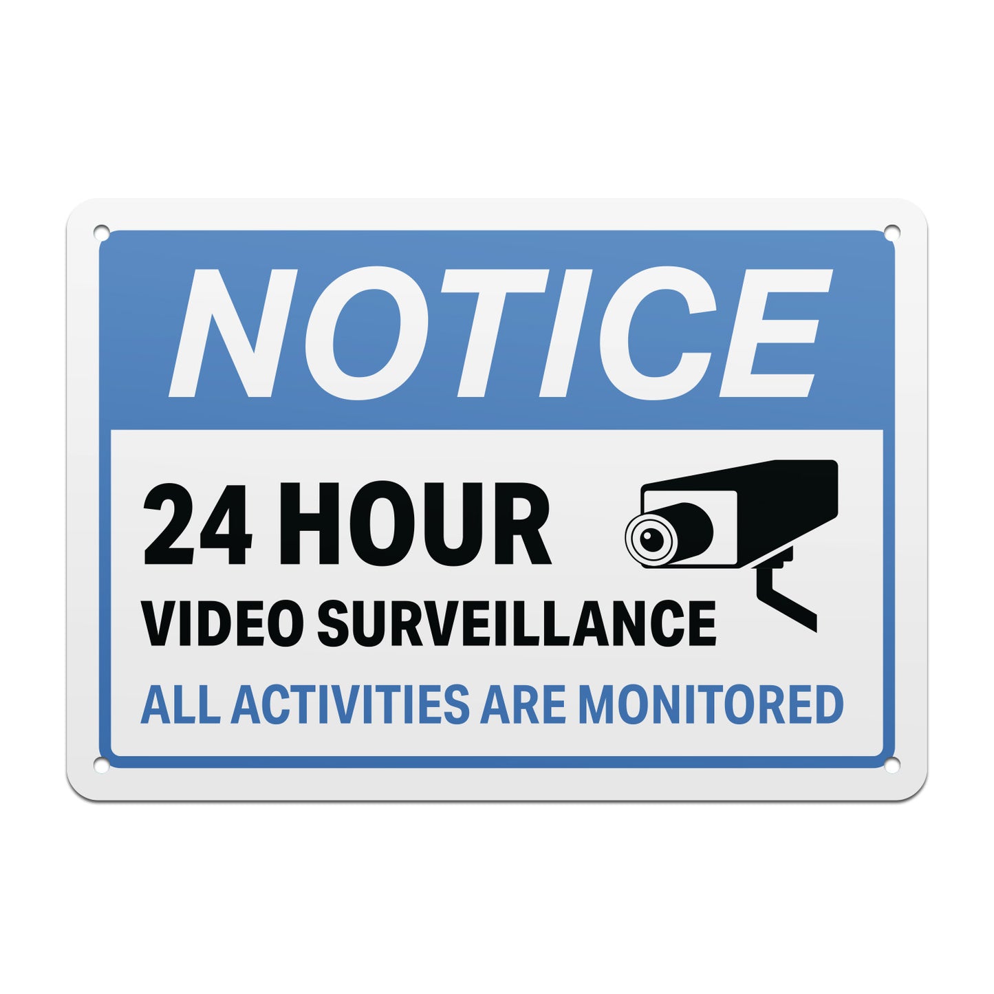 10 x 7in Aluminum Sign: NOTICE 24 Hour Video Surveillance
