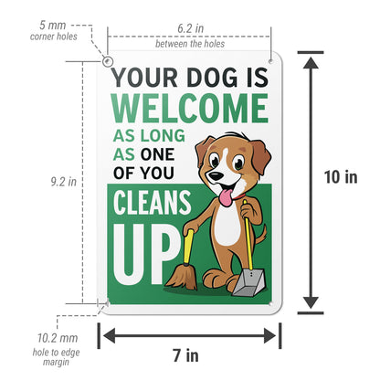 7 x 10in Safety Sign: Your Dog is Welcome (Clean Up Reminder)