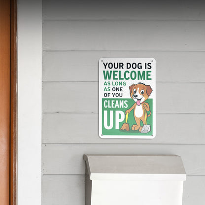 7 x 10in Safety Sign: Your Dog is Welcome (Clean Up Reminder)