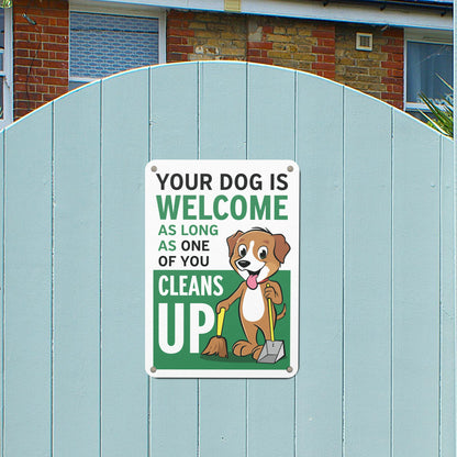 7 x 10in Safety Sign: Your Dog is Welcome (Clean Up Reminder)