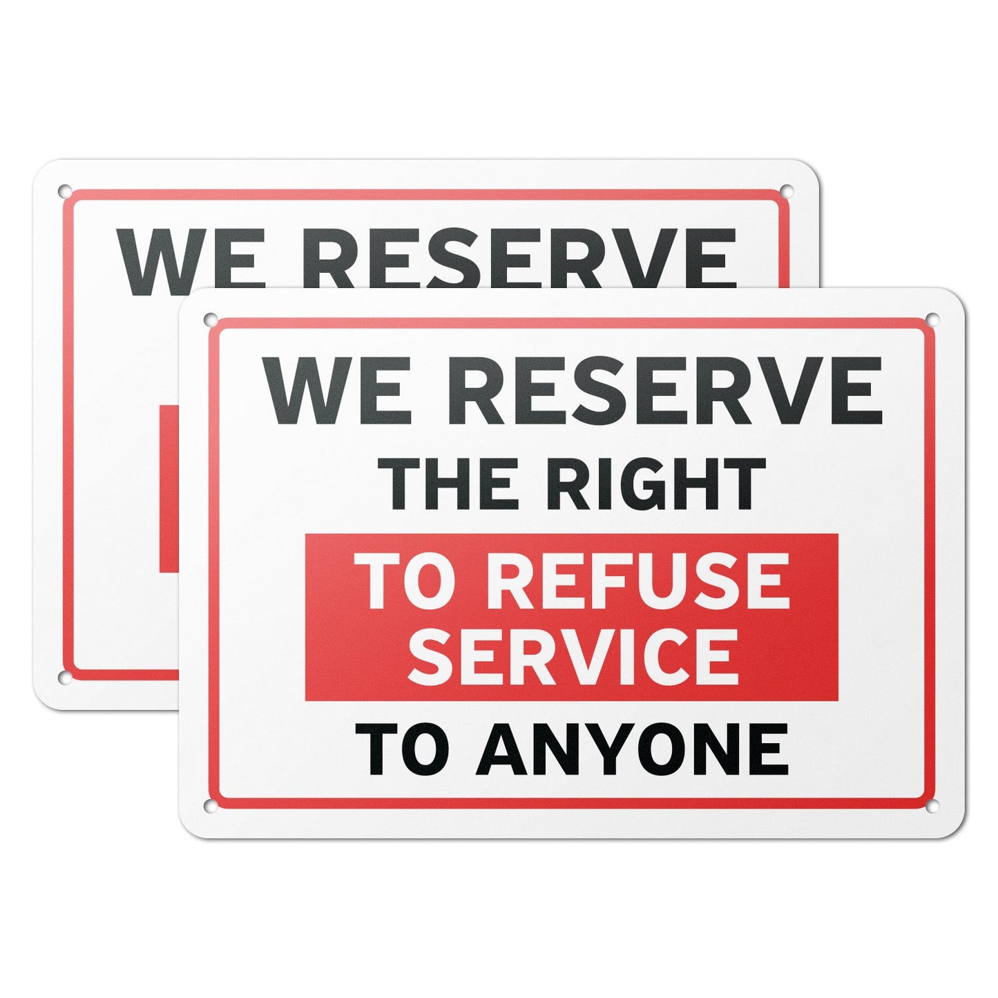 10 x 7in Business Sign: We Reserve the Right to Refuse Service to Anyone