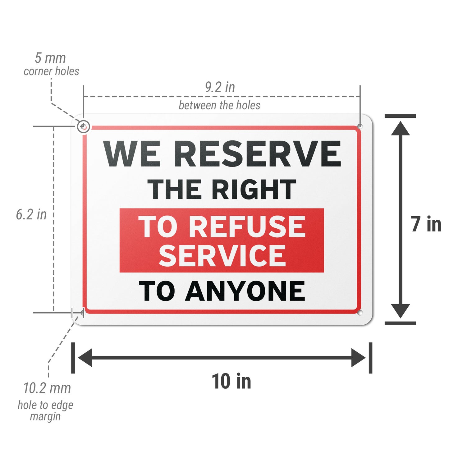 10 x 7in Business Sign: We Reserve the Right to Refuse Service to Anyone