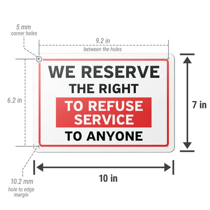 10 x 7in Business Sign: We Reserve the Right to Refuse Service to Anyone