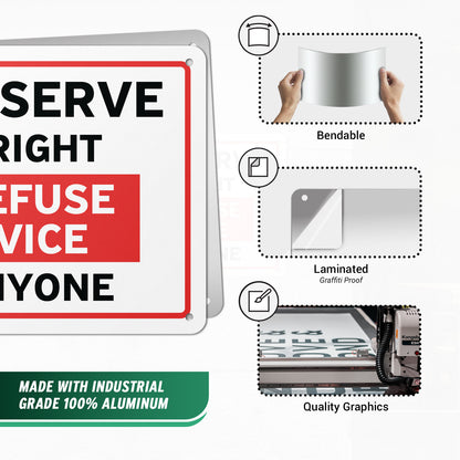 10 x 7in Business Sign: We Reserve the Right to Refuse Service to Anyone