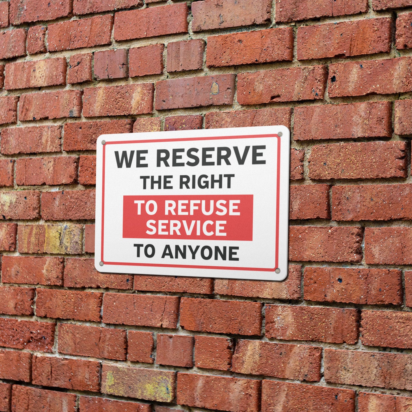 10 x 7in Business Sign: We Reserve the Right to Refuse Service to Anyone