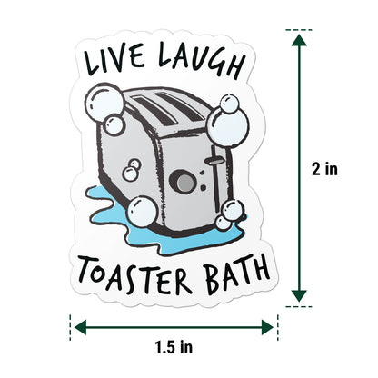 1.5 x 2in Dark Humor Parody Decal: Live Laugh Toaster Bath Vinyl Sticker
